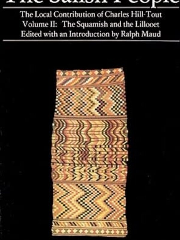 The Salish People: Volume II: The Squamish and the Lillooet by Charles Hill-Tout
