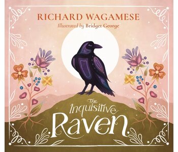 The Inquisitive Raven by Richard Wagamese -  illustrated by Bridget George