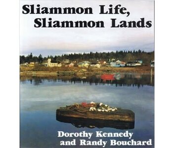 Sliammon Life, Sliammon Lands by  Dorothy Kennedy & Randy Bouchard