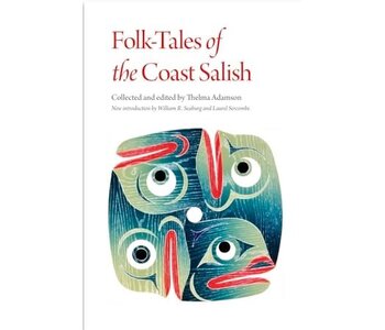 Folk-Tales of the Coast Salish by William R. Seaburg, and Laurel B. Sercombe