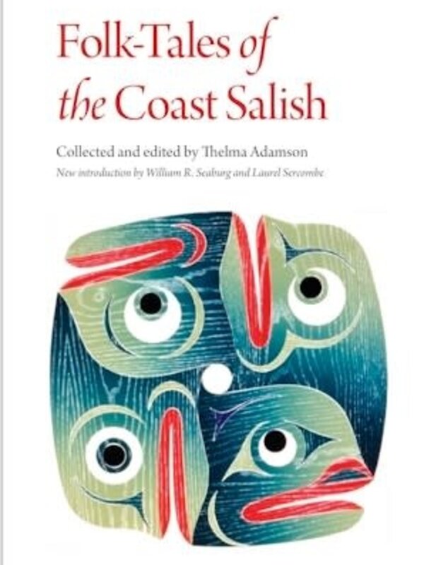 Folk-Tales of the Coast Salish by William R. Seaburg, and Laurel B. Sercombe