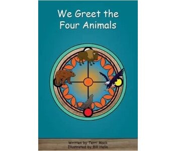 We Greet the Four Animals by Terri Mack