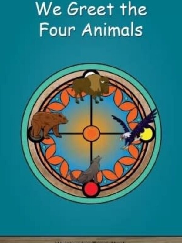 We Greet the Four Animals by Terri Mack