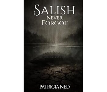 Salish Never Forgot by Patricia Ned