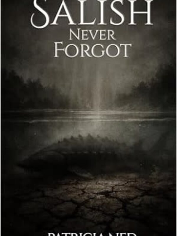 Salish Never Forgot by Patricia Ned