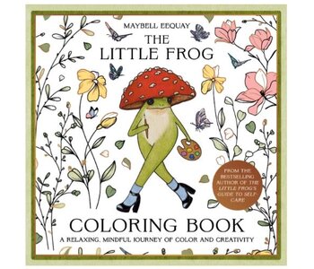 The Little Frog Coloring Book A Relaxing, Mindful Journey of Colour and Creativity Maybell Eequay