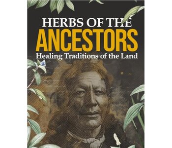 HERBS OF THE ANCESTORS: Healing Traditions of the Land by  Kwarakwante Publishing