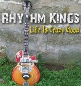 Rhythm Kings LIfe is Crazy Good