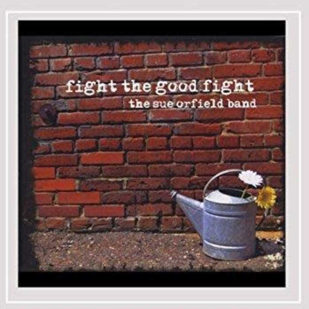 Sue Orfield Band Fight the Good Fight