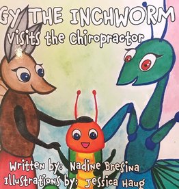 Nadine Bresina Iggy The Inchworm Visits The Chiropractor