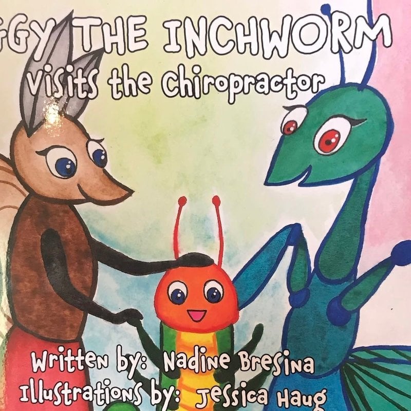 Nadine Bresina Iggy The Inchworm Visits The Chiropractor