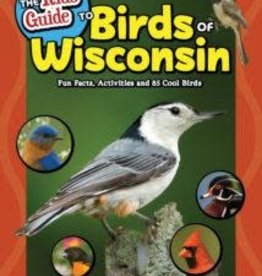 Stan Tekiela Kid's Guide to Birds of Wisconsin