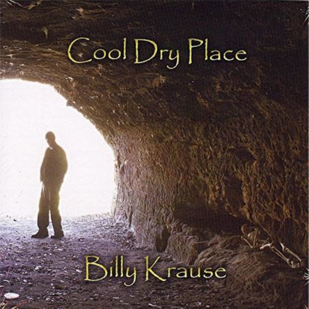 Billy Krause Cool Dry Place
