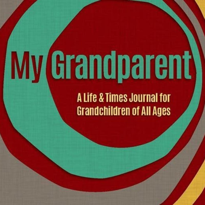 Edwards Dick My Grandparent: A Life & Times Journal