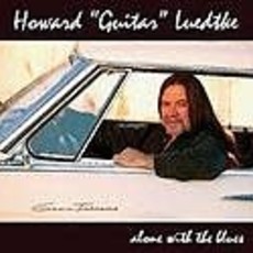 Howard "Guitar" Luedtke and Blue Max Alone with the Blues