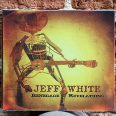 Jeff White Renegade Revelations