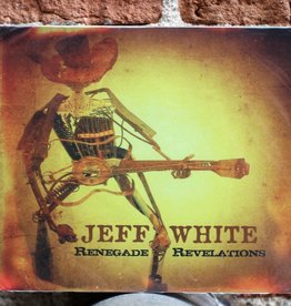 Jeff White Renegade Revelations