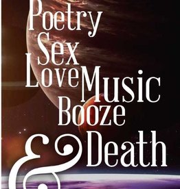 Taylor Bruce Poetry, Sex, Love, Music, Booze & Death