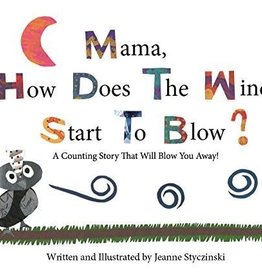 Jeanne Styczinski Mama, How Does The Wind Start To Blow? (Hardcover)