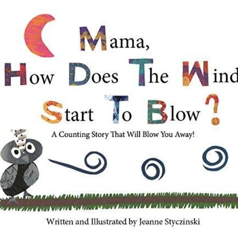 Jeanne Styczinski Mama, How Does The Wind Start To Blow? (Hardcover)