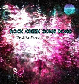 Rock Creek Song Dogs Dead Man Pickin'