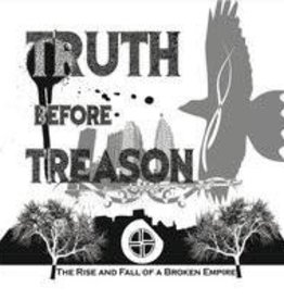 Truth Before Treason The Rise And Fall Of A Broken Empire