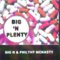 Big 'N Plenty Big N Philthy McNasty