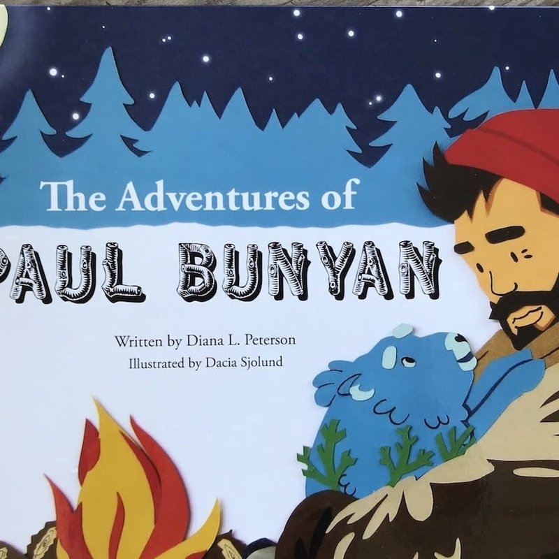 Diana L. Peterson The Adventures of Paul Bunyan