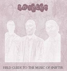 Snifter Field Guide to the Music of Snifter