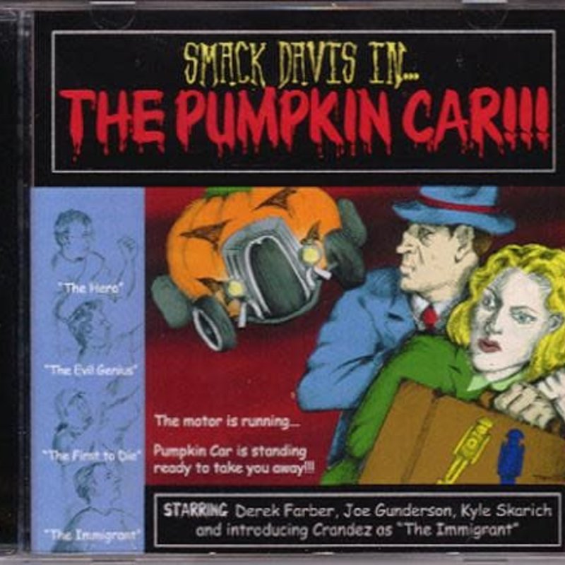 Smack Davis Smack Davis in... the Pumpkin Car!!!