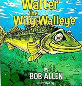 Bob Allen Walter the Wily Walleye