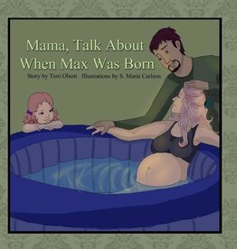 Olson Toni Mama, Talk About When Max Was Born