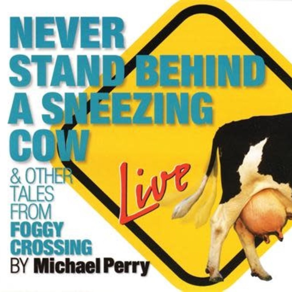 Michael Perry Never Stand Behind a Sneezing Cow (CD)
