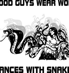 Good Guys Wear Wolf Dances With Snakes