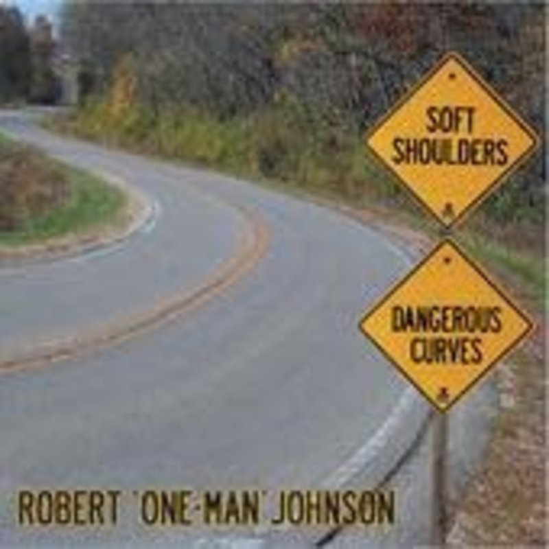 Robert 'One-Man' Johnson Soft Shoulders, Dangerous Curves
