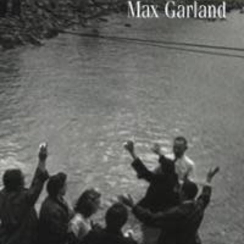 Max Garland Hunger Wide As Heaven