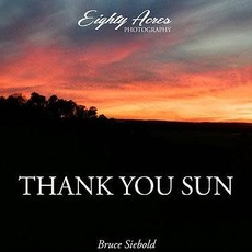 Siebold Bruce Thank You Sun - Eighty Acres Photography