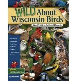 Adele Porter Wild About Wisconsin Birds