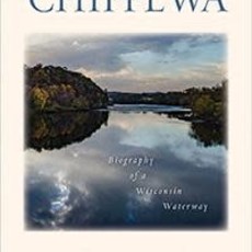 Cornell Richard The Chippewa: Biography of a Wisconsin Waterway