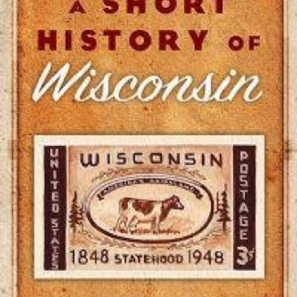 Erika Janik Short History of Wisconsin