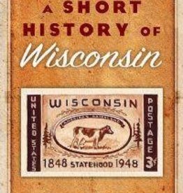 Erika Janik Short History of Wisconsin