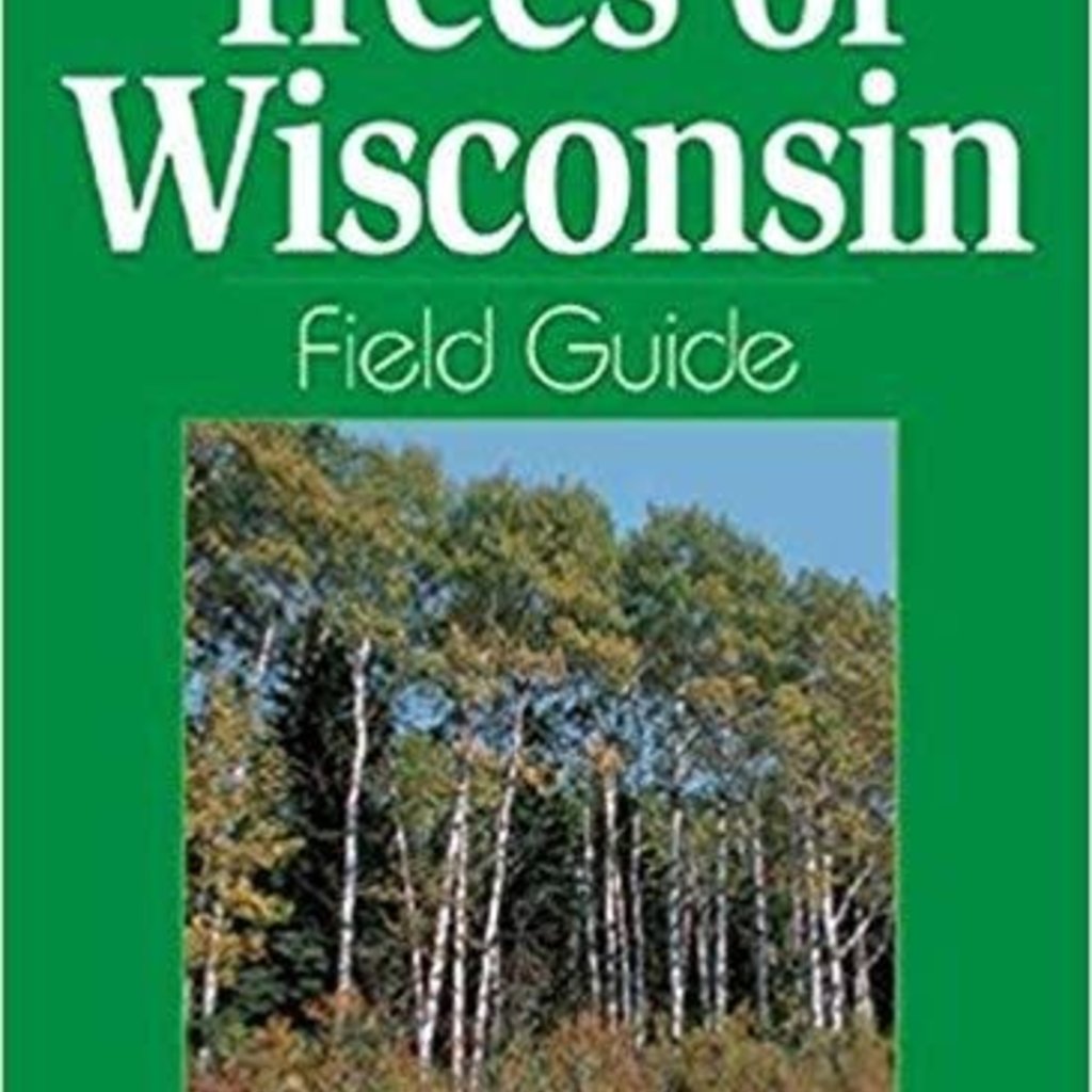 Stan Tekiela Trees of Wisconsin Field Guide