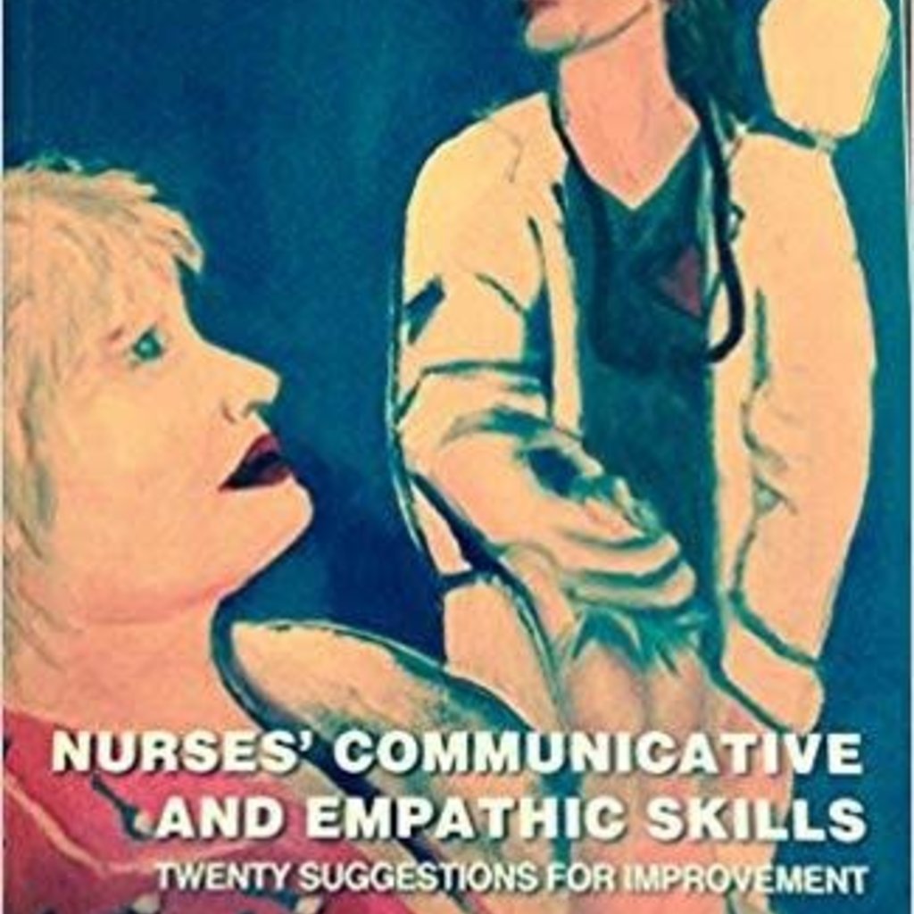 John Thurston, Cynthia Halfen, Jennifer Geiss Nurses' Communicative and Empathic Skills