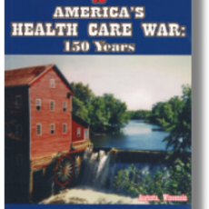 Gustave F. Clark The Civil War to America's Health Care War