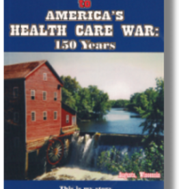 Gustave F. Clark The Civil War to America's Health Care War