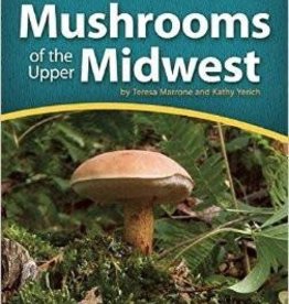 Marrone Teresa Mushrooms of the Upper Midwest