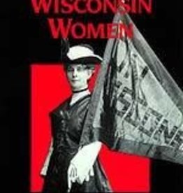 Genevieve McBride On Wisconsin Women: Working for Their Rights from Settlement to Suffrage