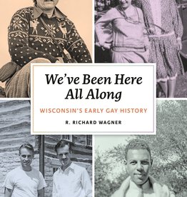 Wagner R. Richard We've Been Here All Along