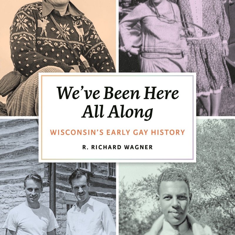 Wagner R. Richard We've Been Here All Along