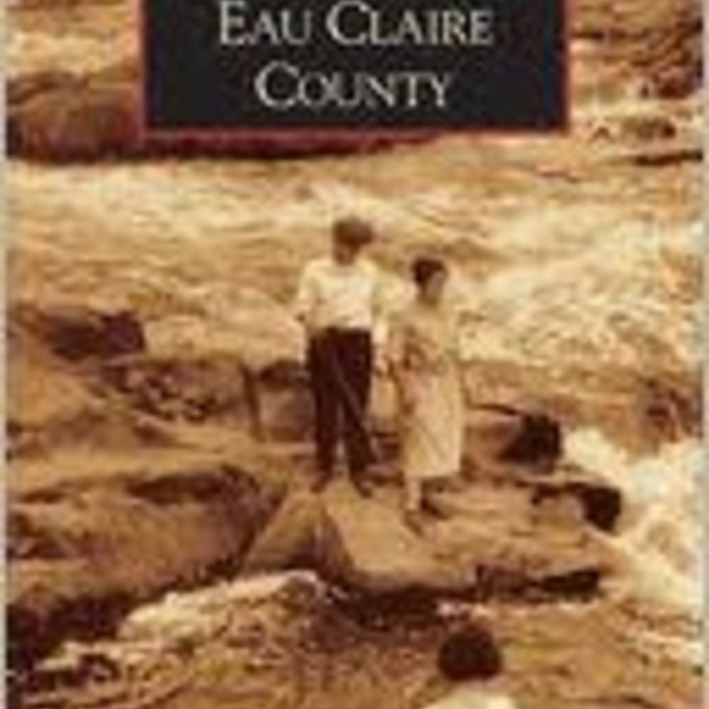 Smoot Frank Images of America: Eau Claire County (Paperback)